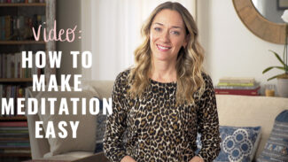 How to Make Meditation Super Easy (video)